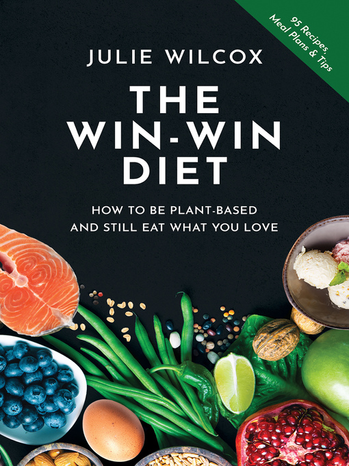 Title details for The Win-Win Diet by Julie Wilcox - Available